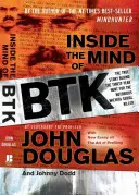 Dans la tête de BTK : L'histoire vraie de la traque de trente ans du célèbre tueur en série de Wichita - Inside the Mind of BTK: The True Story Behind the Thirty-Year Hunt for the Notorious Wichita Serial Killer