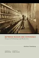 Entre raison et expérience : Essais sur la technologie et la modernité - Between Reason and Experience: Essays in Technology and Modernity