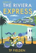 Le Riviera Express (Mystère de Miss Dimont, Livre 1) - The Riviera Express (a Miss Dimont Mystery, Book 1)