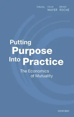Mettre l'objectif en pratique : L'économie de la mutualité - Putting Purpose Into Practice: The Economics of Mutuality