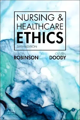 Éthique des soins infirmiers et des soins de santé - Nursing & Healthcare Ethics