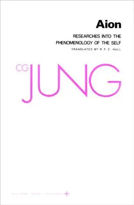 Recueil des œuvres de C.G. Jung, volume 9 (partie 2) : Aion : Recherches sur la phénoménologie du moi - Collected Works of C.G. Jung, Volume 9 (Part 2): Aion: Researches Into the Phenomenology of the Self