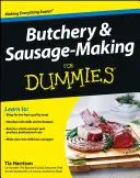 La boucherie et la charcuterie pour les nuls - Butchery & Sausage-Making for Dummies