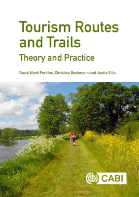 Routes et sentiers touristiques : Théorie et pratique - Tourism Routes and Trails: Theory and Practice