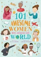 101 femmes géniales qui ont changé notre monde - 101 Awesome Women Who Changed Our World
