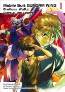 Mobile Suit Gundam Wing, 1 : Valse sans fin : La gloire des perdants - Mobile Suit Gundam Wing, 1: Endless Waltz: Glory of the Losers