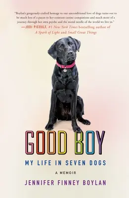 Bon garçon : Ma vie avec sept chiens - Good Boy: My Life in Seven Dogs