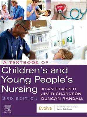 Manuel de soins infirmiers pour enfants et adolescents - Textbook of Children's and Young People's Nursing