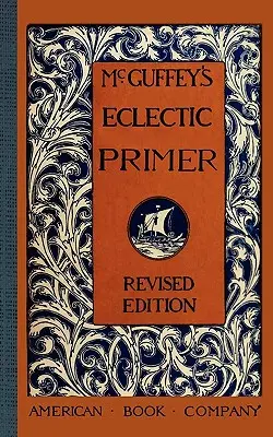 McGuffey's Eclectic Primer (en anglais) - McGuffey's Eclectic Primer