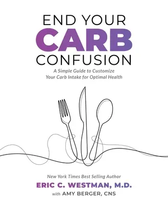 Mettez fin à votre confusion sur les glucides : Un guide simple pour personnaliser votre consommation de glucides pour une santé optimale - End Your Carb Confusion: A Simple Guide to Customize Your Carb Intake for Optimal Health