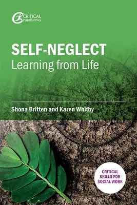 La négligence de soi : Apprendre de la vie, 1 - Self-Neglect: Learning from Life, 1