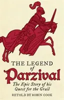 La légende de Parzival : l'histoire épique de sa quête du Graal - The Legend of Parzival: The Epic Story of His Quest for the Grail