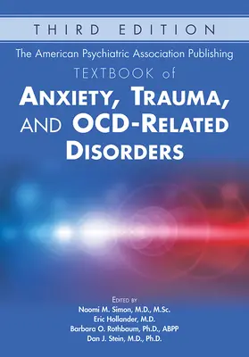 The American Psychiatric Association Publishing Textbook of Anxiety, Trauma, and Ocd-Related Disorders (Manuel de l'anxiété, des traumatismes et des troubles liés à l'occlusion) - The American Psychiatric Association Publishing Textbook of Anxiety, Trauma, and Ocd-Related Disorders