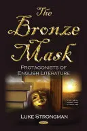 Bronze Mask - Protagonistes de la littérature anglaise - Bronze Mask - Protagonists of English Literature