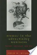 L'humour dans le monde de la publicité : Théorie, pratique et esprit - Humor in the Advertising Business: Theory, Practice, and Wit