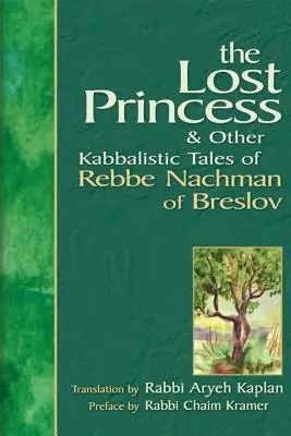 Princesse perdue : Et autres contes kabbalistiques de Rabbi Na'hman de Breslev - Lost Princess: And Other Kabbalistic Tales of Rebbe Nachman of Breslov