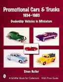 Voitures et camions promotionnels, 1934-1983 : Véhicules de concession en miniature - Promotional Cars & Trucks, 1934-1983: Dealership Vehicles in Miniature