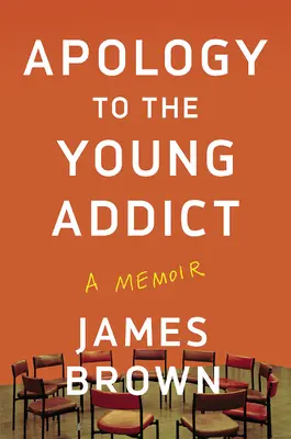 Excuses au jeune toxicomane : Un mémoire - Apology to the Young Addict: A Memoir