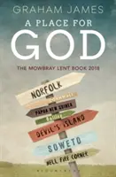 Place à Dieu - Le livre de carême de Mowbray 2018 - Place for God - The Mowbray Lent Book 2018