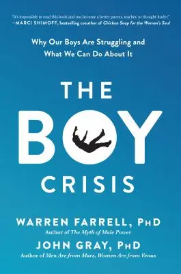 La crise des garçons : Pourquoi nos garçons ont des difficultés et ce que nous pouvons faire pour y remédier - The Boy Crisis: Why Our Boys Are Struggling and What We Can Do about It