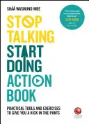 Livre d'action « Stop Talking, Start Doing Action Book » (Arrêtez de parler, commencez à agir) : Outils pratiques et exercices pour vous donner un coup de pied dans les pantalons - Stop Talking, Start Doing Action Book: Practical Tools and Exercises to Give You a Kick in the Pants