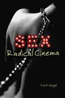 Le cinéma sexuel radical - Sex Radical Cinema