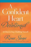 Un cœur confiant : 60 jours pour ne plus douter de soi - A Confident Heart Devotional: 60 Days to Stop Doubting Yourself