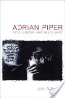 Adrian Piper : Race, genre et incarnation - Adrian Piper: Race, Gender, and Embodiment