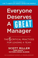 Tout le monde mérite un bon manager - Les 6 pratiques essentielles pour diriger une équipe - Everyone Deserves a Great Manager - The 6 Critical Practices for Leading a Team