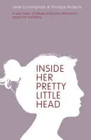 Dans sa jolie petite tête - Une nouvelle théorie de la motivation féminine et ce qu'elle signifie pour le marketing - Inside Her Pretty Little Head - A New Theory of Female Motivation and What it Means for Marketing