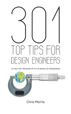 301 conseils pour les ingénieurs concepteurs - 301 Top Tips for Design Engineers