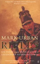 Rifles - Six ans avec les légendaires tireurs d'élite de Wellington - Rifles - Six Years with Wellington's Legendary Sharpshooters