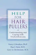 De l'aide pour les personnes qui s'arrachent les cheveux : Comprendre la trichotillomanie et y faire face - Help for Hair Pullers: Understanding and Coping with Trichotillomania