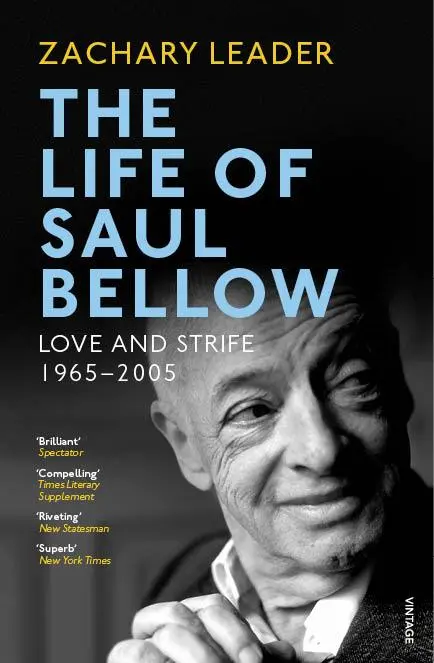 La vie de Saul Bellow - Amour et conflits, 1965-2005 - Life of Saul Bellow - Love and Strife, 1965-2005