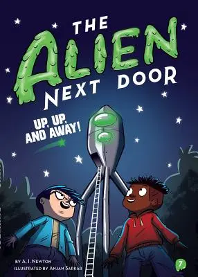 L'extraterrestre d'à côté 7 : En haut, en haut et loin ! - The Alien Next Door 7: Up, Up, and Away!