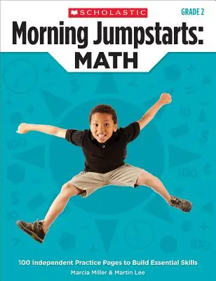 Morning Jumpstarts : Math : Grade 2 : 100 pages de pratique indépendante pour développer les compétences essentielles - Morning Jumpstarts: Math: Grade 2: 100 Independent Practice Pages to Build Essential Skills