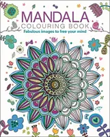 Livre de coloriage Mandala - Des images fabuleuses pour libérer votre esprit - Mandala Colouring Book - Fabulous Images to Free your Mind