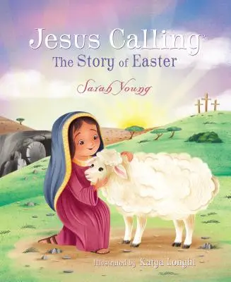 L'appel de Jésus : L'histoire de Pâques - Jesus Calling: The Story of Easter