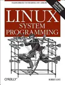 Programmation du système Linux : Parler directement au noyau et à la bibliothèque C - Linux System Programming: Talking Directly to the Kernel and C Library