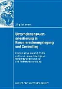 Unternehmenswertorientierung in Konzernrechnungslegung Und Controlling : Dépréciation d'actifs (IAS 36) dans le contexte de l'évaluation de la performance des entreprises - Unternehmenswertorientierung in Konzernrechnungslegung Und Controlling: Impairment of Assets (IAS 36) Im Kontext Bereichsbezogener Unternehmensbewertu