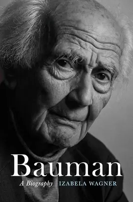 Bauman : Une biographie - Bauman: A Biography