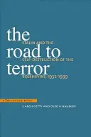 La route de la terreur : Staline et l'autodestruction des bolcheviks, 1932-1939 - The Road to Terror: Stalin and the Self-Destruction of the Bolsheviks, 1932-1939