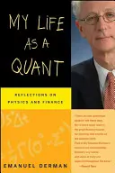 Ma vie en tant que Quant : Réflexions sur la physique et la finance - My Life as a Quant: Reflections on Physics and Finance
