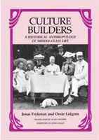 Les bâtisseurs de culture : Une anthropologie historique de la classe moyenne - Culture Builders: A Historical Anthropology of Middle-Class Life