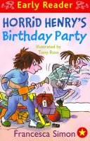 Horrid Henry Early Reader : La fête d'anniversaire d'Henri le Horrible - Livre 2 - Horrid Henry Early Reader: Horrid Henry's Birthday Party - Book 2