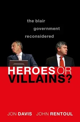 Héros ou méchants ? Le gouvernement Blair reconsidéré - Heroes or Villains?: The Blair Government Reconsidered