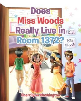 Mlle Woods habite-t-elle vraiment dans la chambre 1372 ? - Does Miss Woods Really Live in Room 1372?