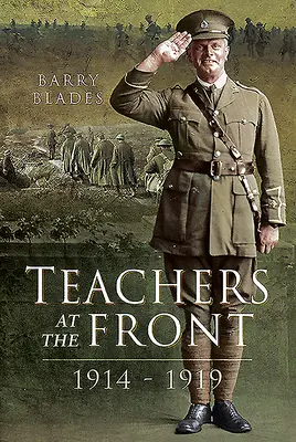 Les enseignants au front, 1914-1919 - Teachers at the Front, 1914-1919