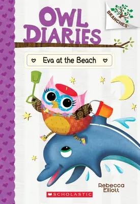 Eva à la plage : Le livre des branches (Journal de la Chouette #14), 14 - Eva at the Beach: A Branches Book (Owl Diaries #14), 14