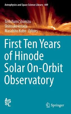 Les dix premières années de l'observatoire solaire en orbite Hinode - First Ten Years of Hinode Solar On-Orbit Observatory